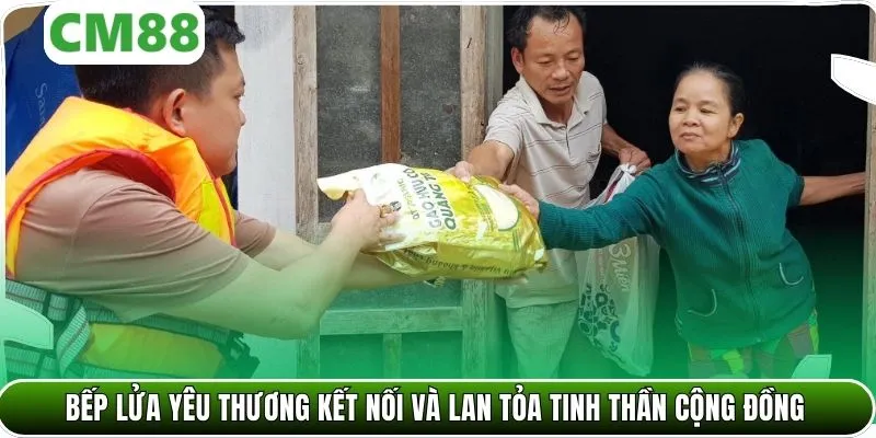 Bếp lửa yêu thương kết nối và lan tỏa tinh thần cộng đồng